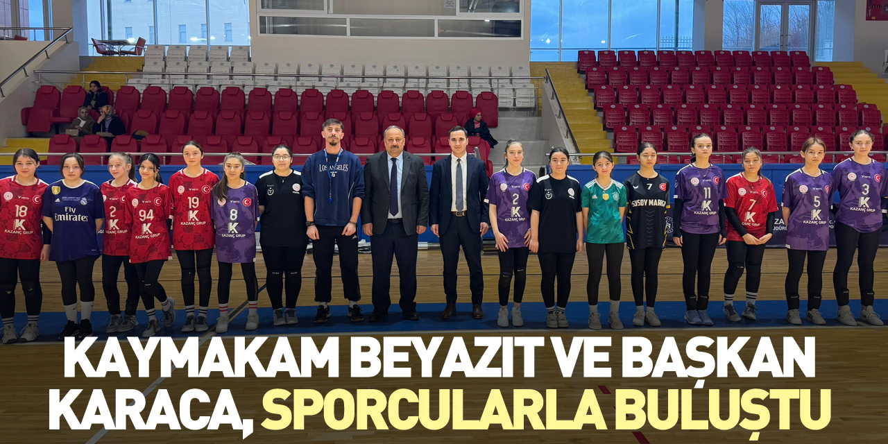 Kaymakam Beyazıt ve Başkan Karaca, sporcularla buluştu