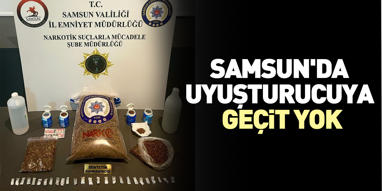 Samsun'da uyuşturucuya geçit yok