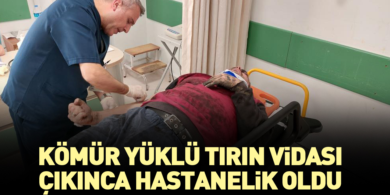 KÖMÜR YÜKLÜ TIRIN VİDASI ÇIKINCA HASTANELİK OLDU