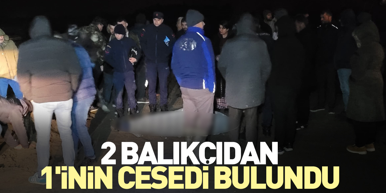 2 balıkçıdan 1'inin cesedi bulundu