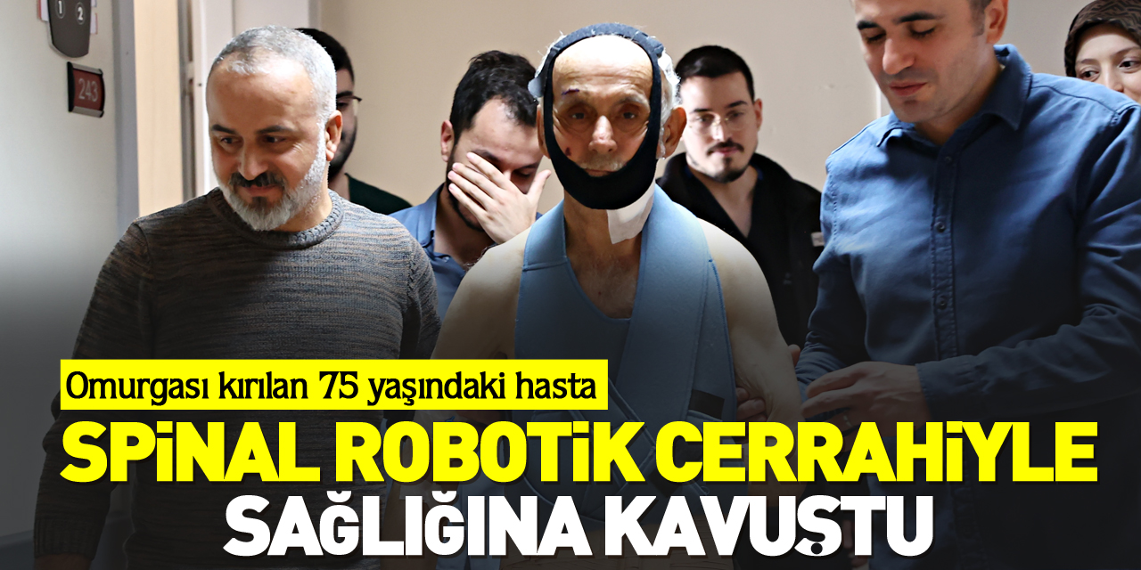 Spinal robotik cerrahiyle sağlığına kavuştu