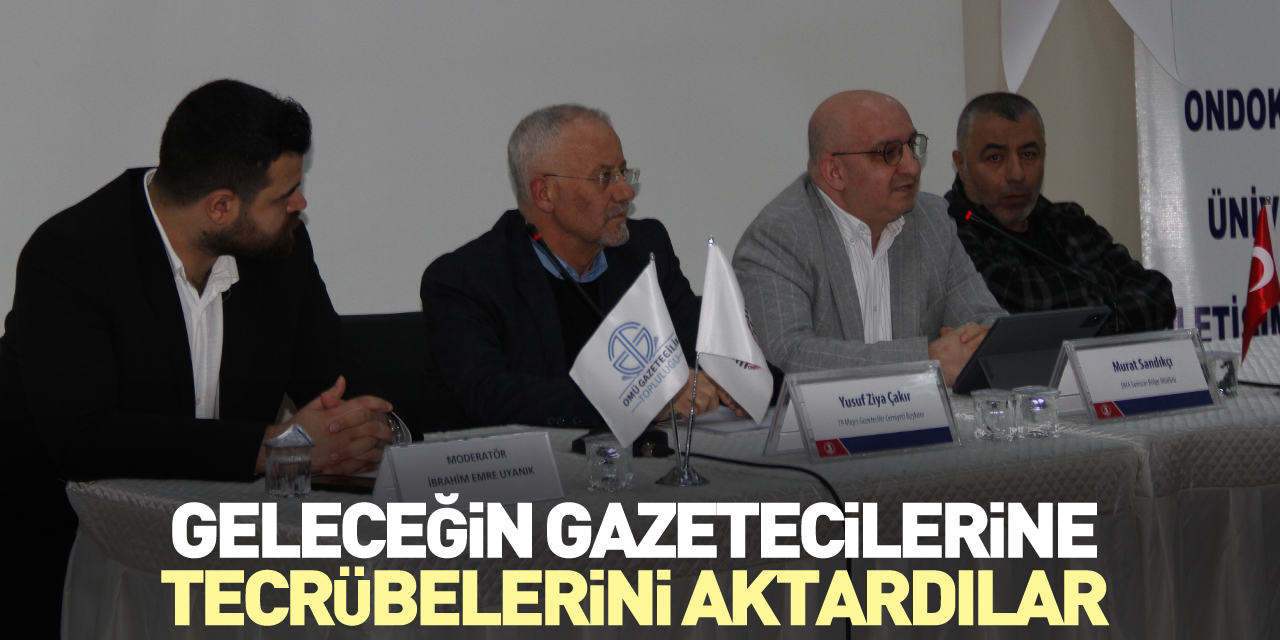 Geleceğin gazetecilerine tecrübelerini aktardılar