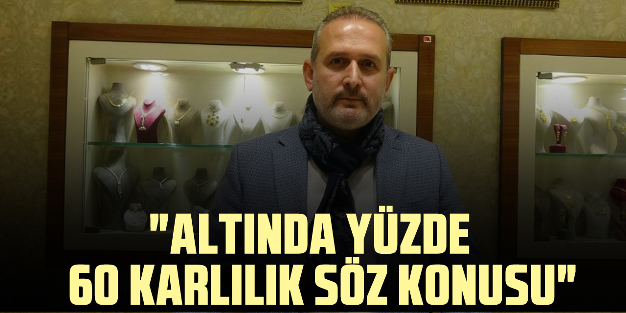 "Altında yüzde 60 karlılık söz konusu"