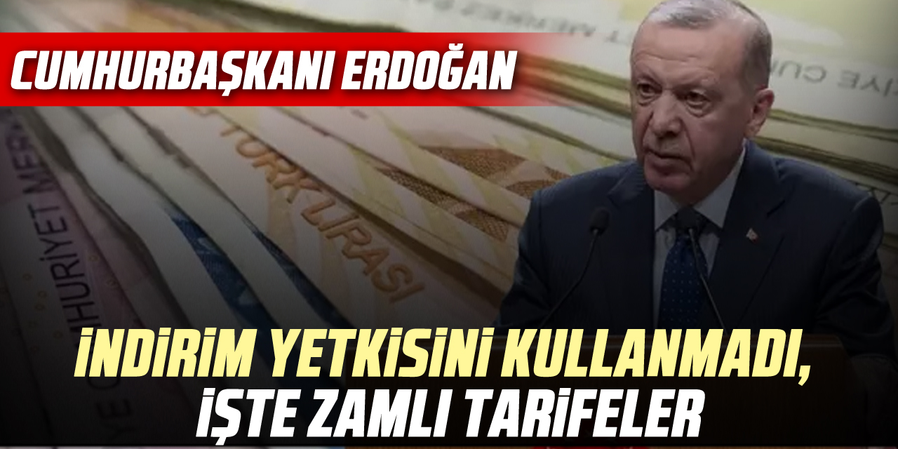 İndirim yetkisini kullanmadı, İşte zamlı tarifeler