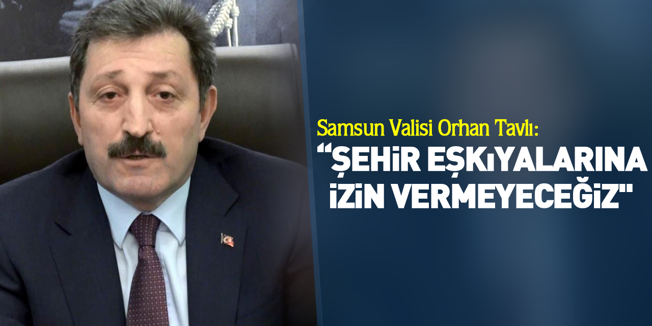 “Şehir eşkıyalarına izin vermeyeceğiz"