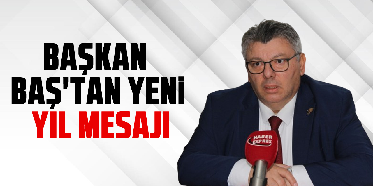 Başkan Baş'tan Yeni Yıl Mesajı