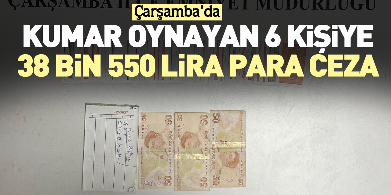 Kumar oynayan 6 kişiye 38 bin 550 lira para ceza