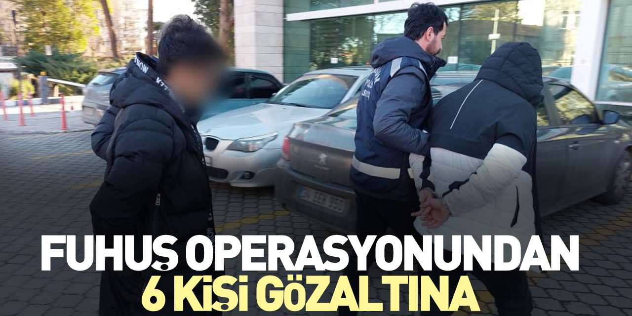 Fuhuş operasyonundan 6 kişi gözaltına