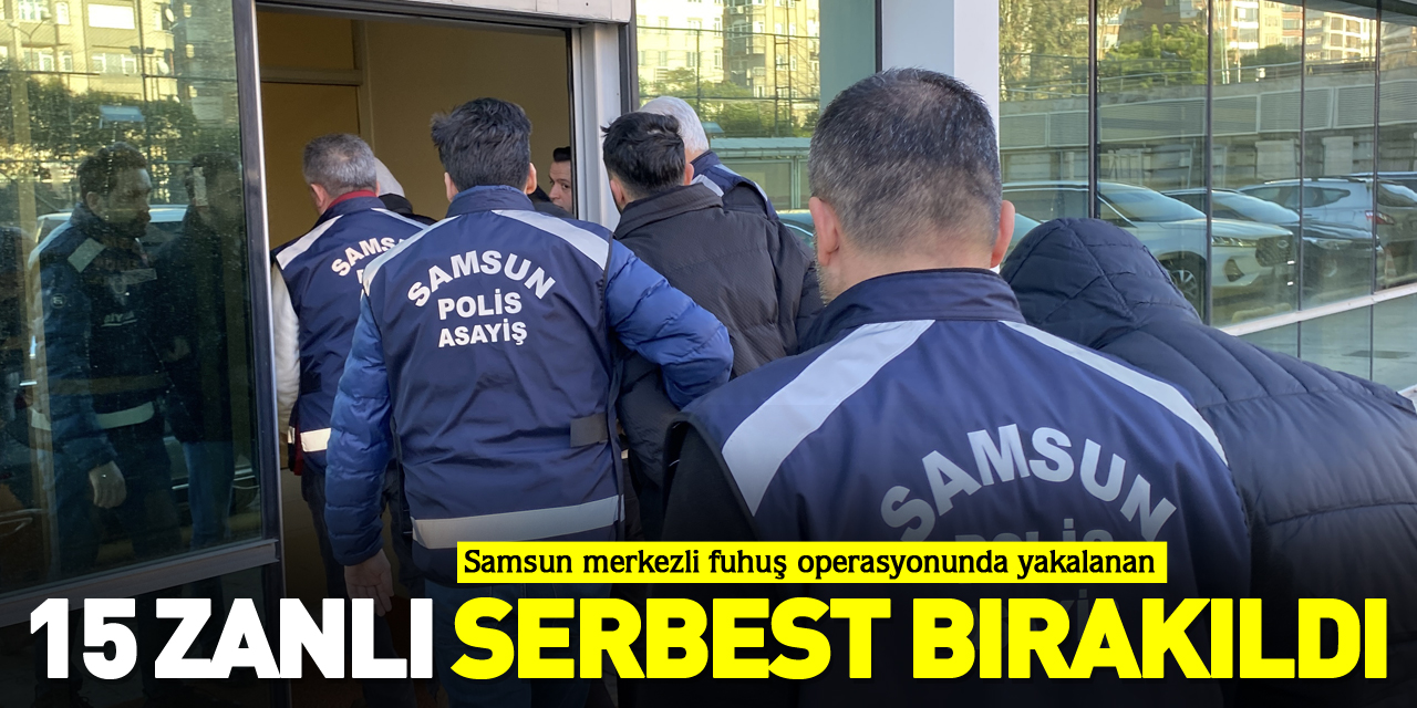 Fuhuş operasyonunda 15 zanlı serbest