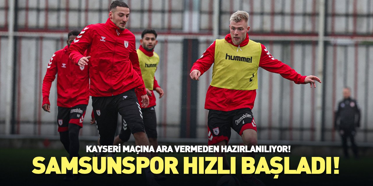 Samsunspor, hızlı başladı!