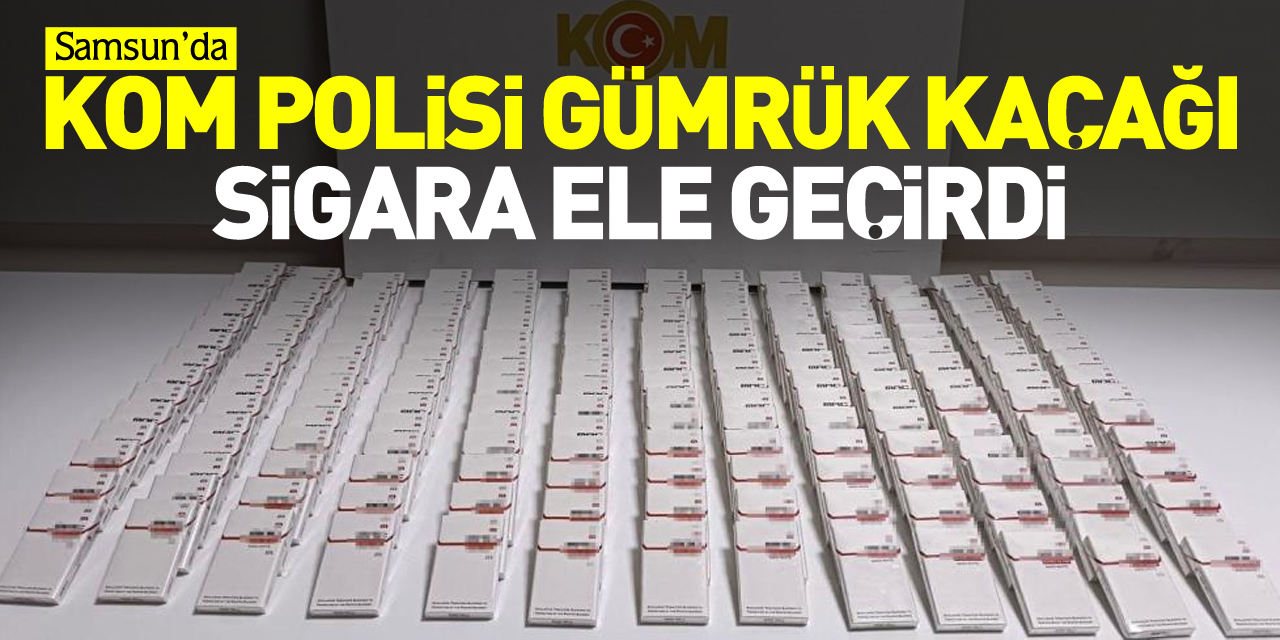 KOM POLİSİ GÜMRÜK KAÇAĞI SİGARA ELE GEÇİRDİ