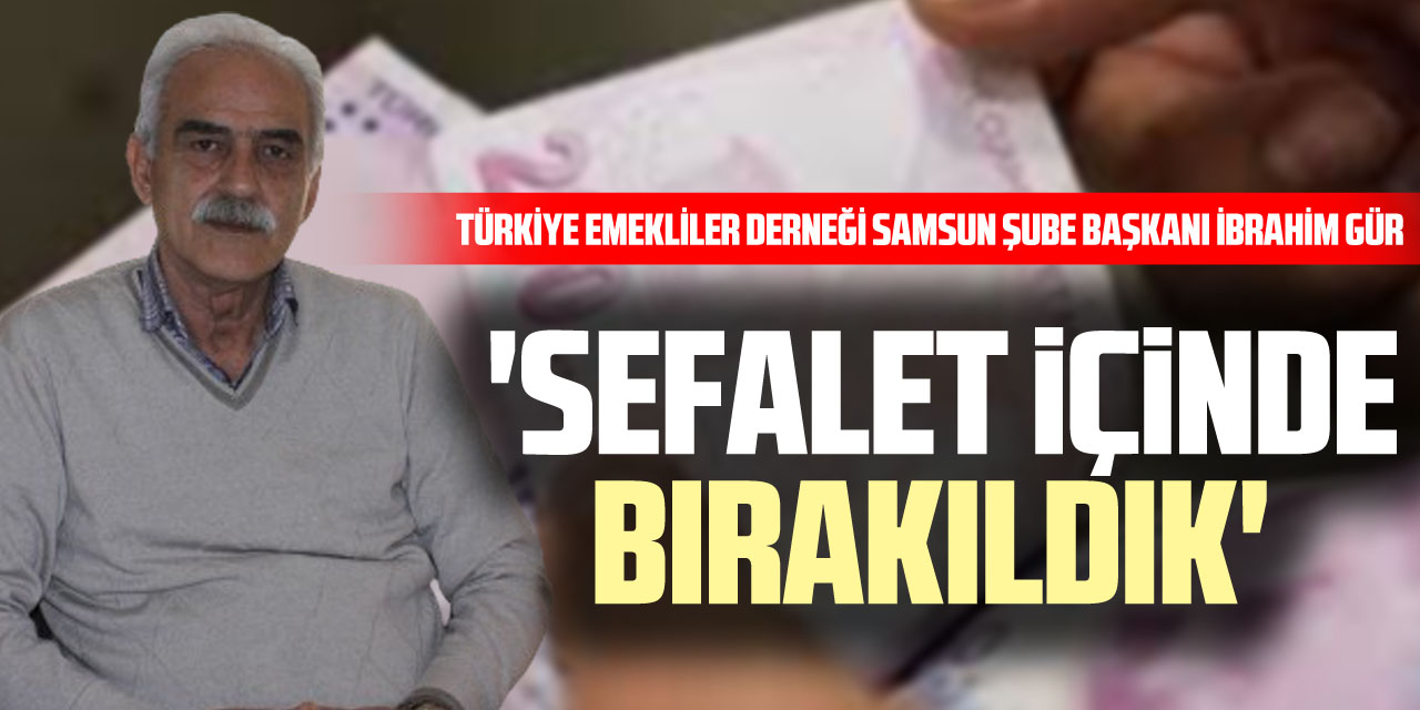 'Sefalet içinde Bırakıldık'