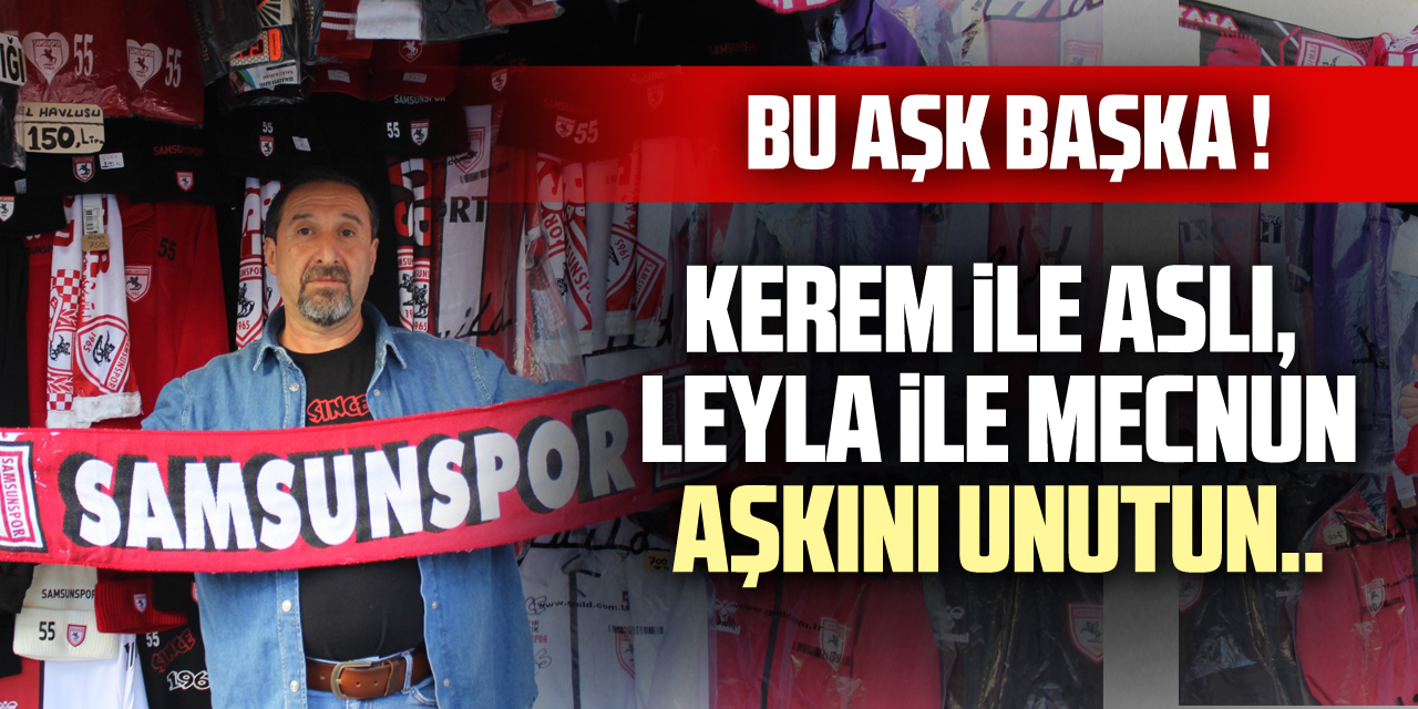 KEREM İLE ASLI, LEYLA İLE MECNUN AŞKINI UNUTUN.. BU AŞK BAŞKA !