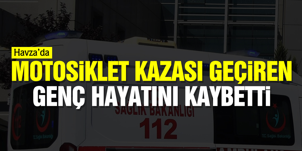 Motosiklet kazası geçiren genç hayatını kaybetti