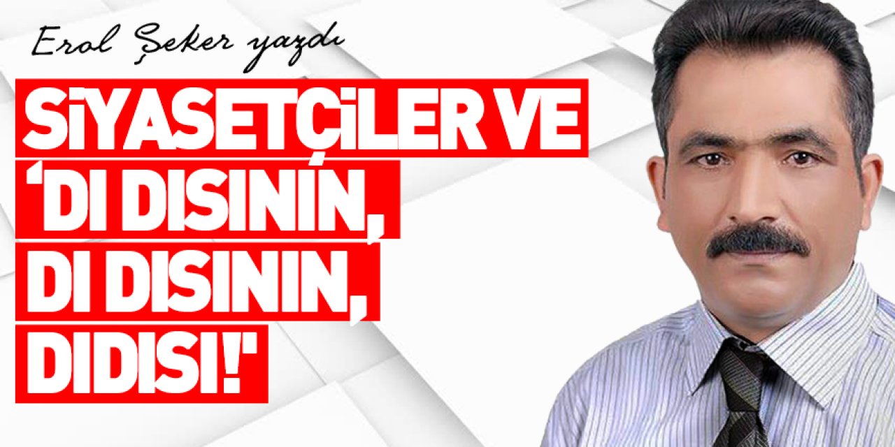 Siyasetçiler ve ‘Dı dısının, dı dısının, dıdısı!'