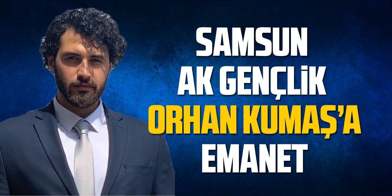 Gençlik Kolları Orhan Kumaş’a emanet