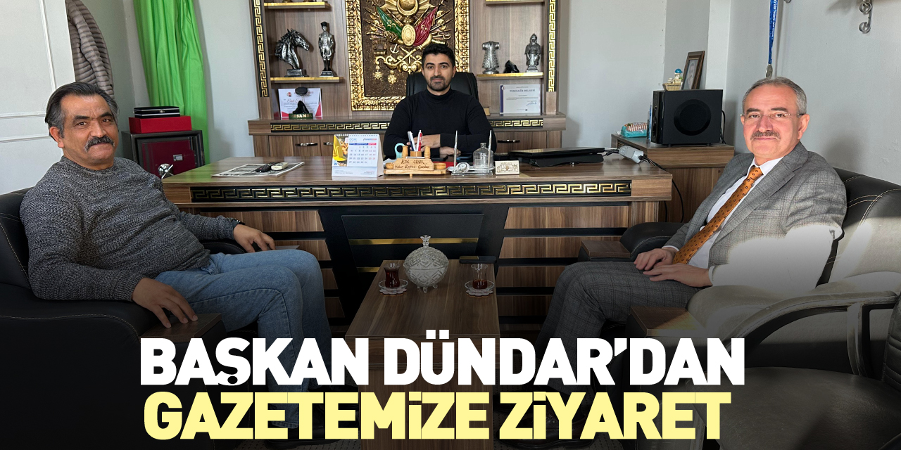 Başkan Dündar’dan Gazetemize ziyaret