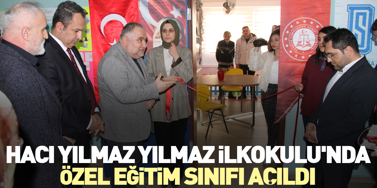 Hacı Yılmaz Yılmaz İlkokulu'nda Özel Eğitim sınıfı açıldı