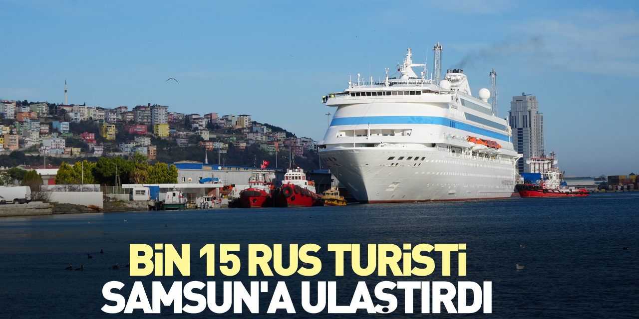 Bin 15 Rus turisti Samsun'a ulaştırdı