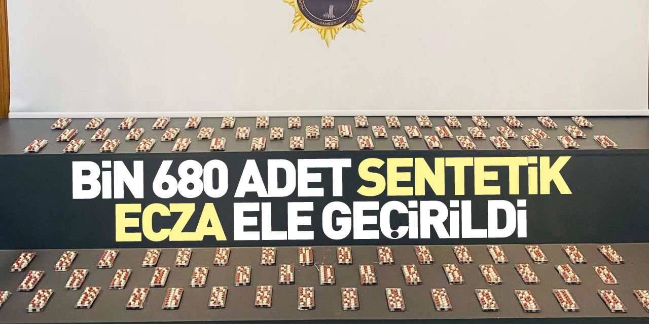 Bin 680 adet sentetik ecza ele geçirildi