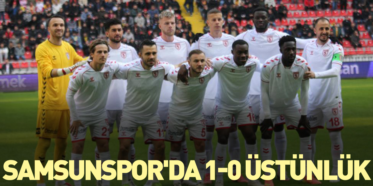 Samsunspor'da 1-0 üstünlük