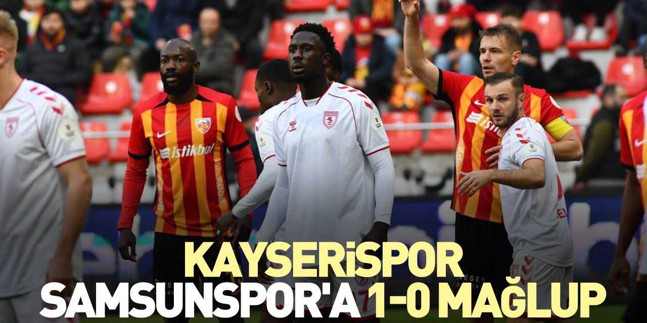 Kayserispor Samsunspor'a 1-0 mağlup