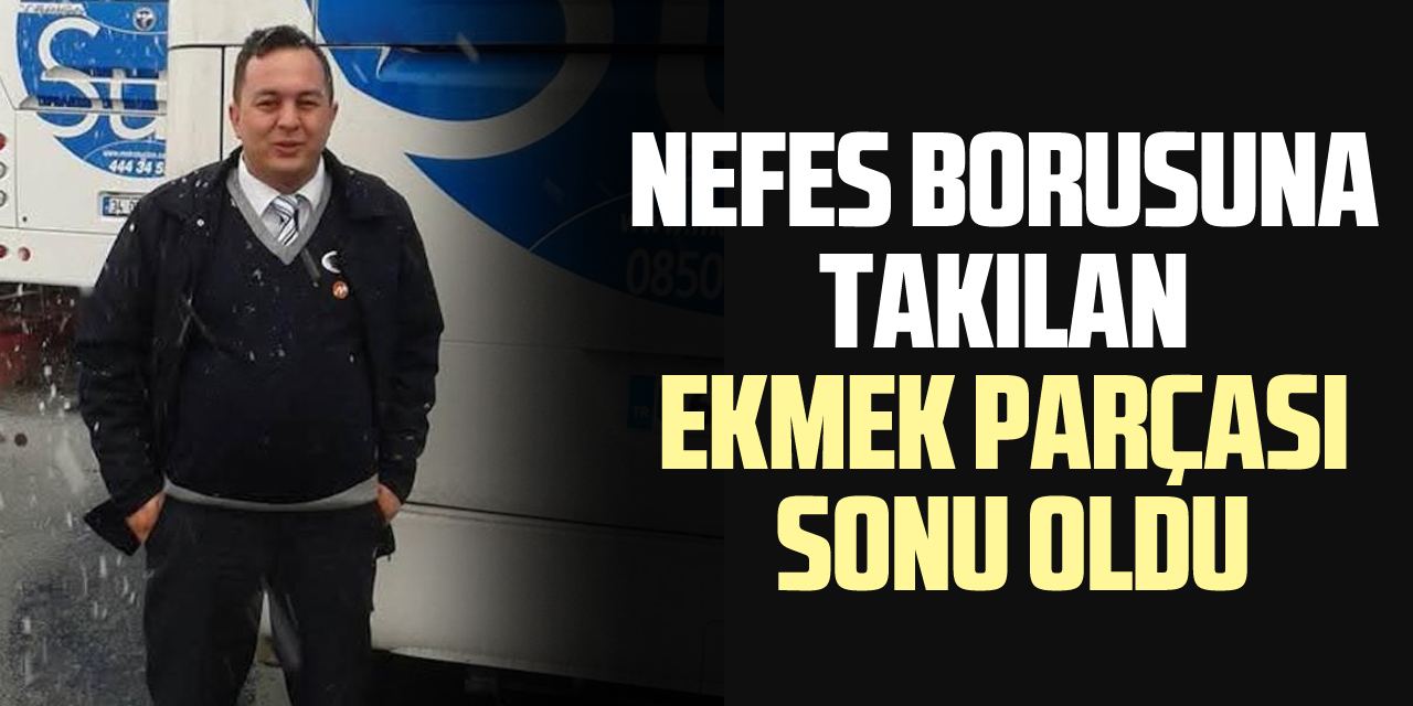 Nefes borusuna takılan ekmek parçası sonu oldu