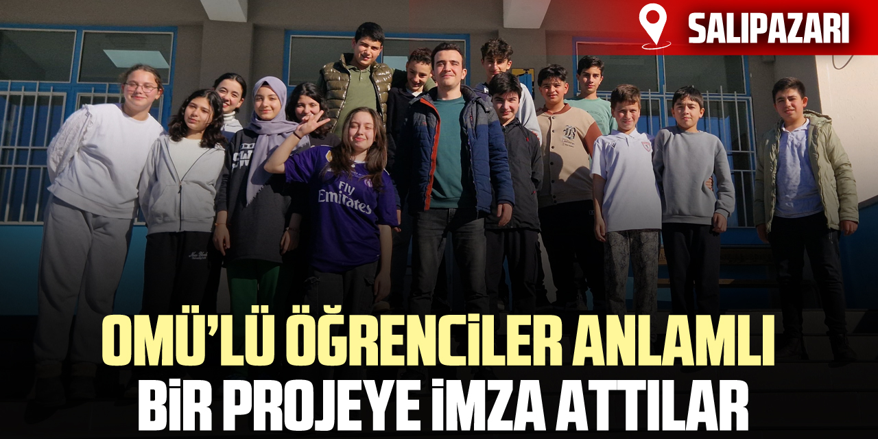 OMÜ’LÜ ÖĞRENCİLER SALIPAZARI’NDA  ANLAMLI BİR PROJEYE İMZA ATTILAR