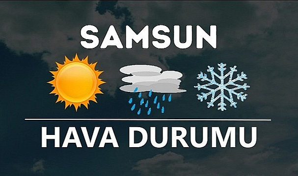 Samsun ve Karadeniz de hava durumu