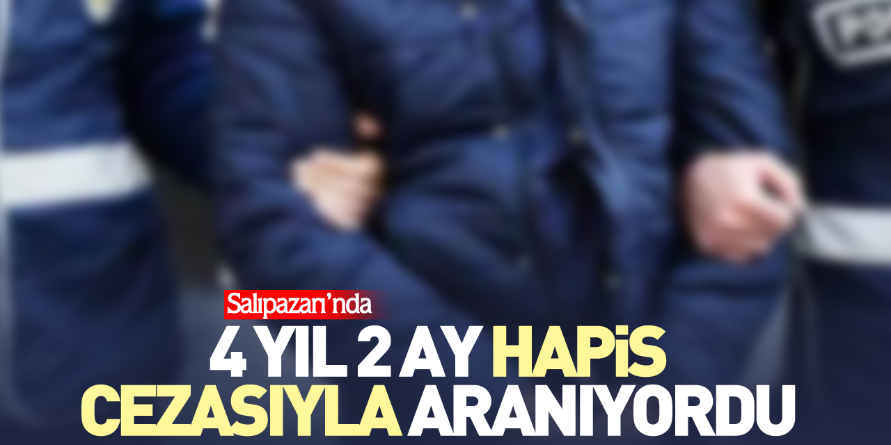 4 yıl 2 ay hapis cezasıyla aranıyordu