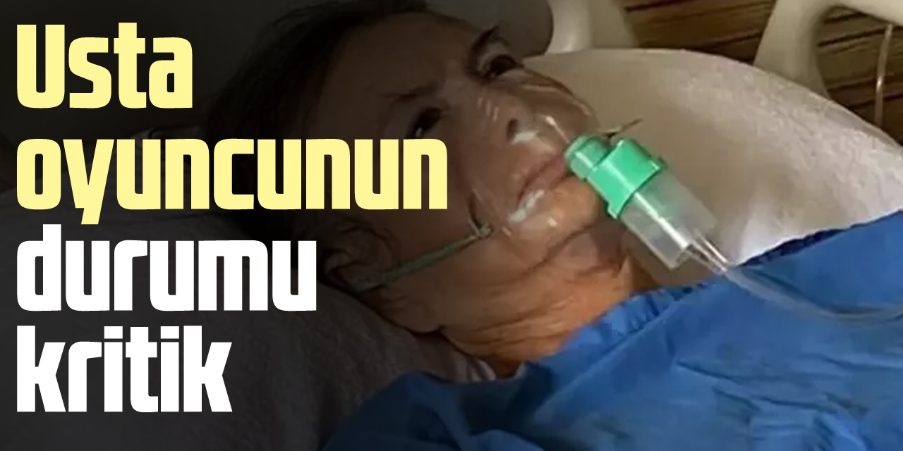 Usta oyuncunun durumu kritik