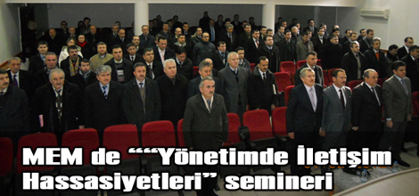 MEM de ““Yönetimde İletişim Hassasiyetleri” semineri