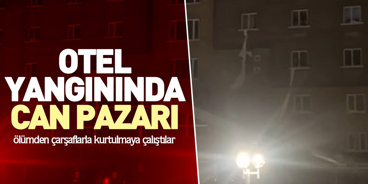 Otel yangınında can pazarı