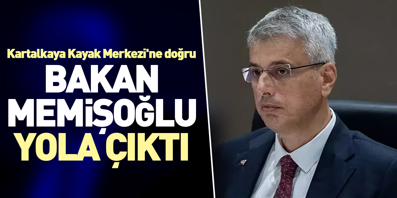 Bakan Memişoğlu Yola Çıktı