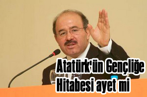 Atatürkün Gençliğe Hitabesi ayet mi?