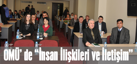 OMÜ’ de “İnsan İlişkileri ve İletişim”