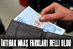 İntibak maaş farkları belli oldu