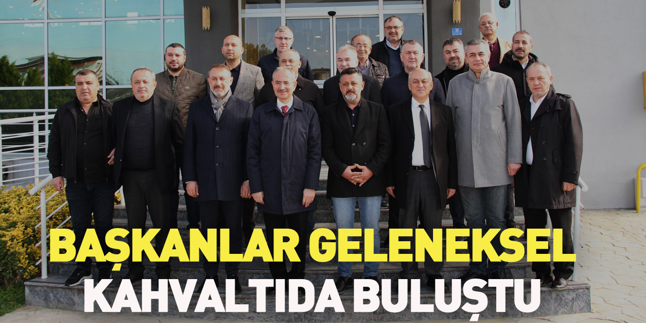 BAŞKANLAR GELENEKSEL KAHVALTIDA BULUŞTU