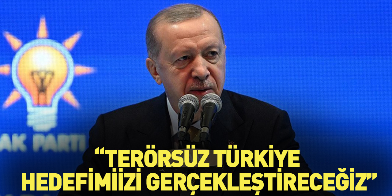 “Terörsüz Türkİye  hedefİmİİzİ gerçekleştİreceğİz”