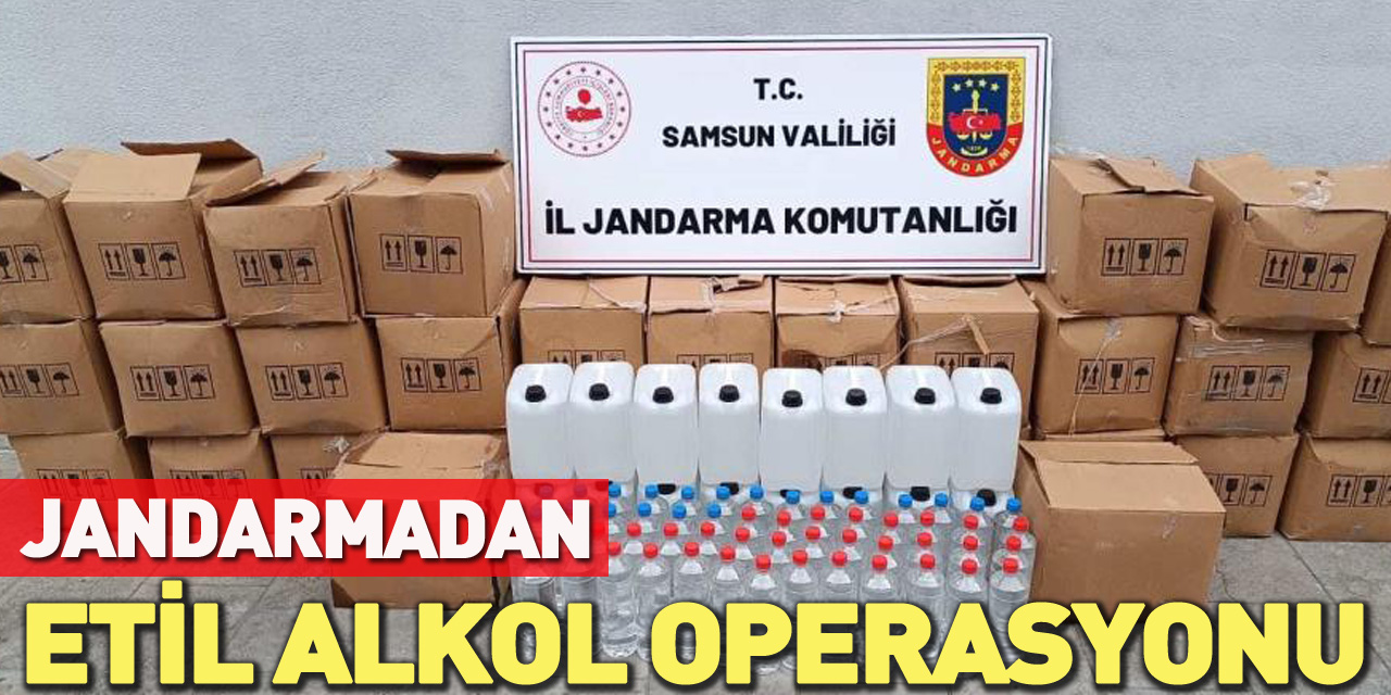 Samsun'da 755 litre etil alkol ele geçirildi