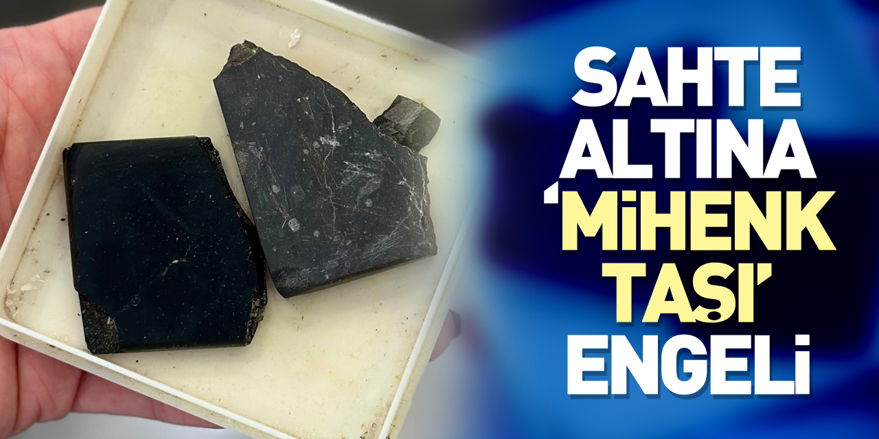 Sahte Altına ‘Mihenk Taşı’ Engeli