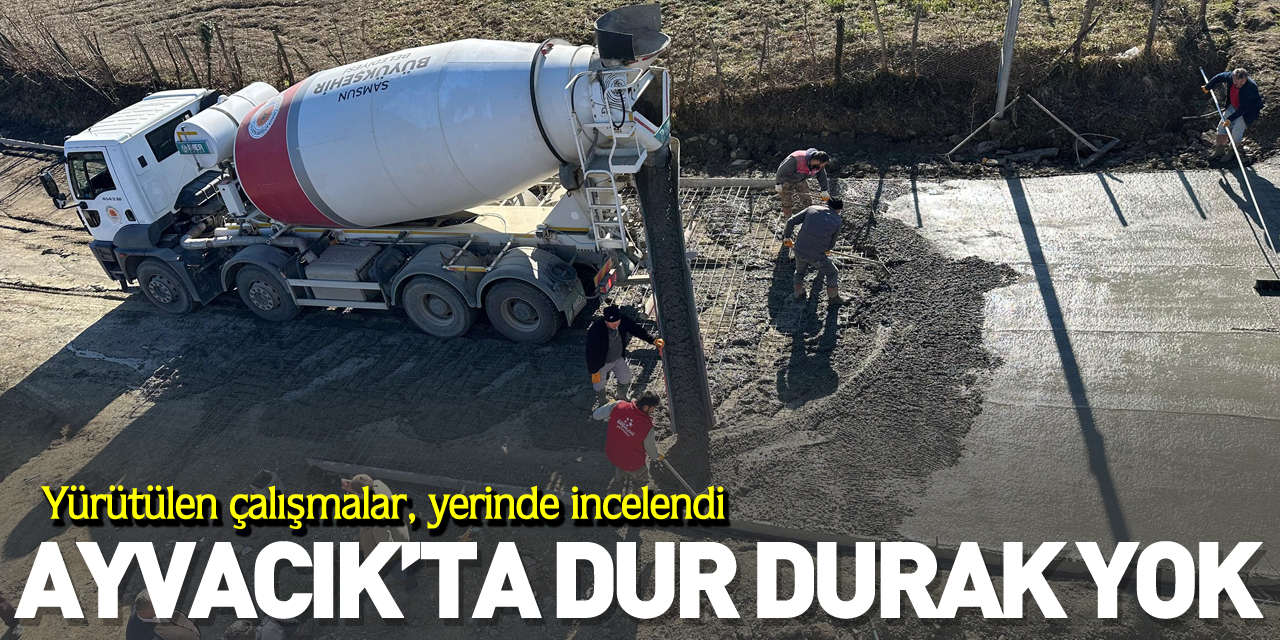 Ayvacık’ta Dur Durak Yok