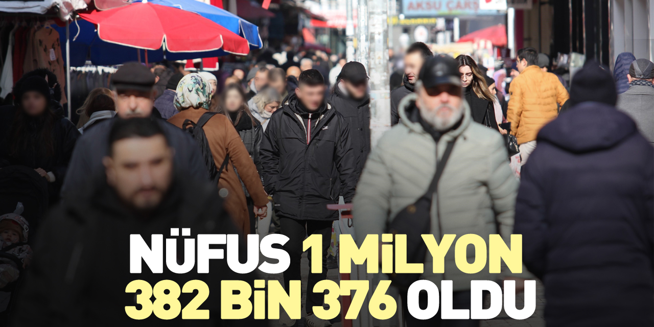 Nüfus , 1 milyon 382 bin 376 oldu