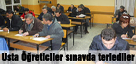 Usta Öğreticiler sınavda terlediler