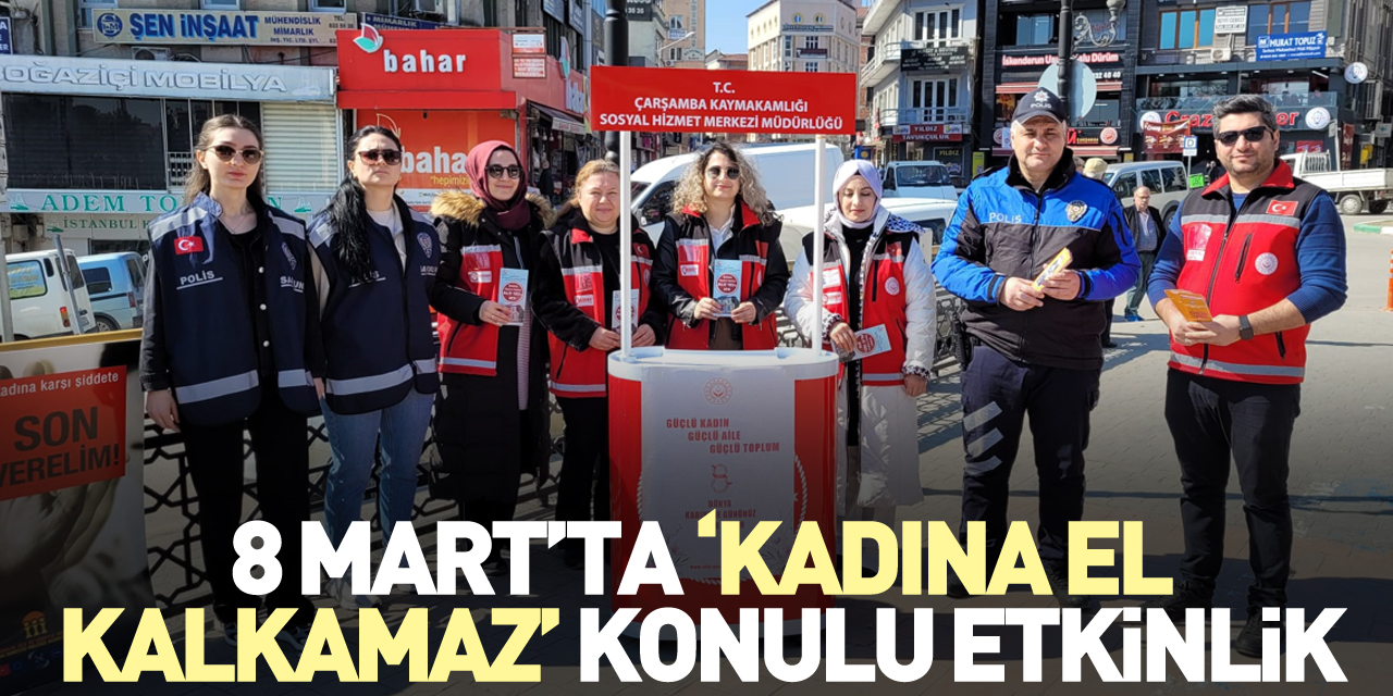 8 Mart’ta ‘Kadına El Kalkamaz’ Konulu Etkinlik