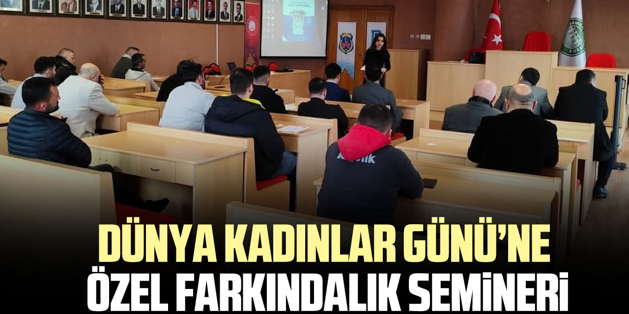 Dünya Kadınlar Günü’ne  özel farkındalık semineri