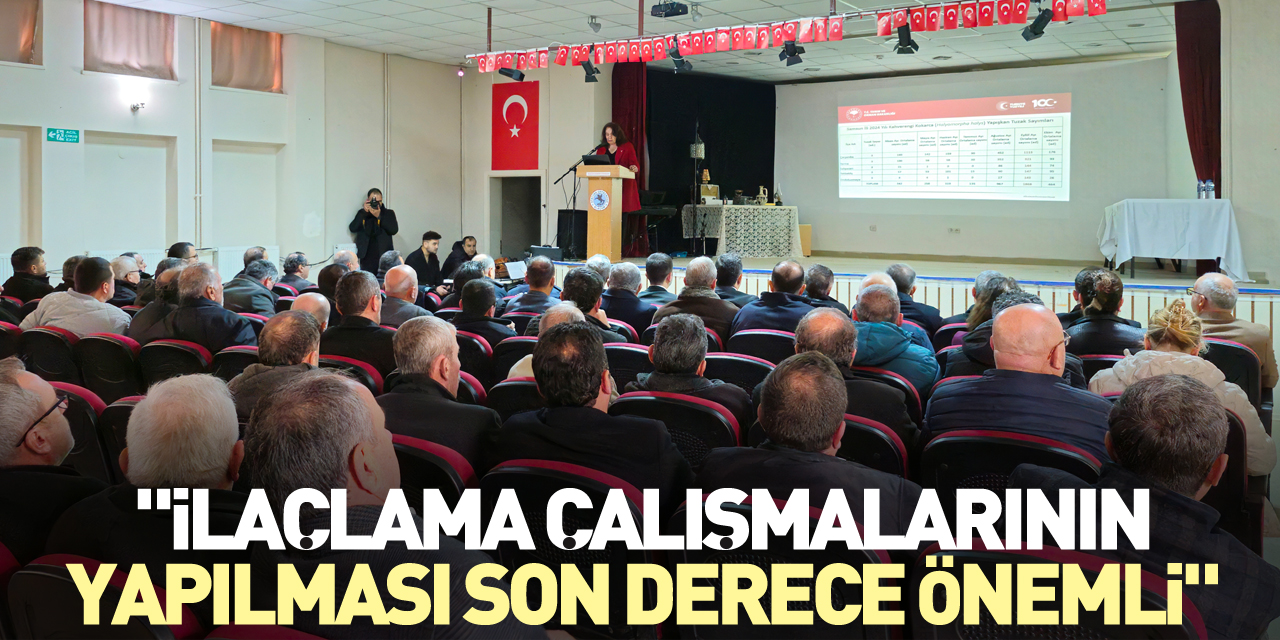 "İlaçlama çalışmalarının yapılması son derece önemli"