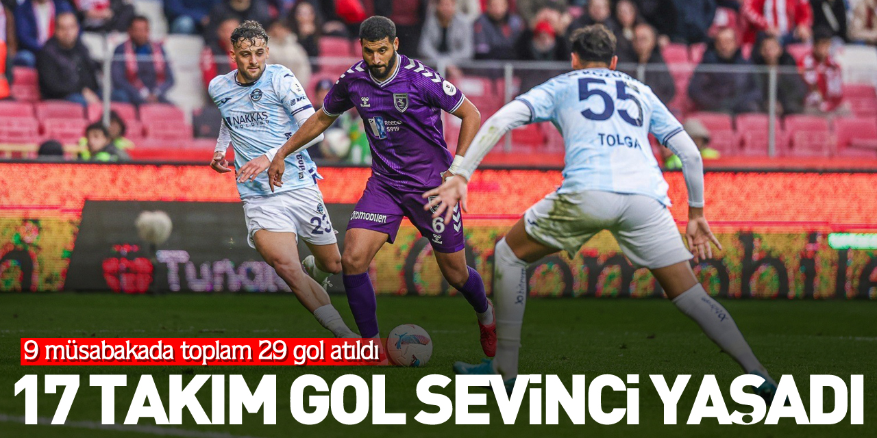 17 takım gol sevinci yaşadı