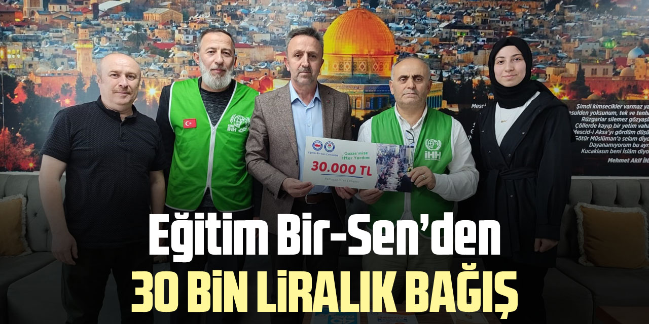 Eğitim Bir-Sen Çarşamba Temsilciliği’nden 30 Bin Liralık Bağış