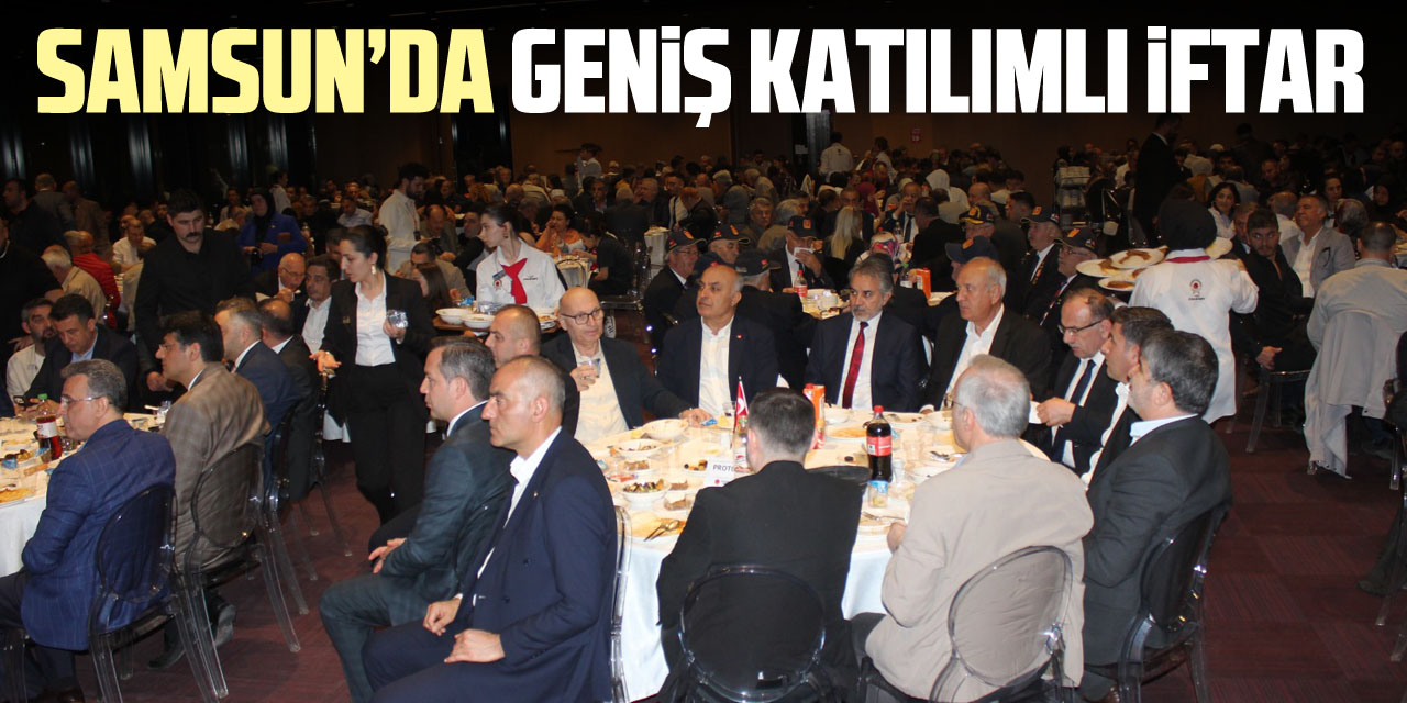 Samsun’da Geniş Katılımlı İftar